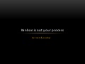 Kanban is not your process