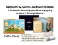 W209 - Interactivity, Games, and Gamification: A Research-Based Approach to Engaging Learners Through Games