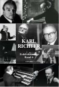 Karl Richter, Zeitdokumente - die Jahre 1977-1981 (Band 6)