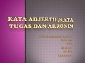 Kata Adjektif,Kata Tugas Dan Akronim