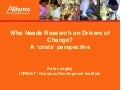 Who needs research on drivers of change? A ‘crisis’ perspective