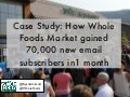 How Whole Foods Market Gained 70k Email Subs in 1 Month