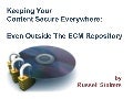 Keeping Your Content Secure Everywhere: Even Outside The ECM Repository