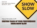 Keeping track of your performance using show slow