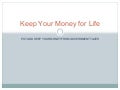 Keep Your Money For Life