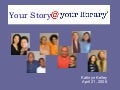 Your story @ your library