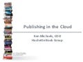 Publishing&rsquo;s Future in the Cloud (Ken Michaels)