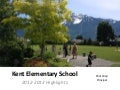 Kent Elementary School - Highlights for the Board 2012