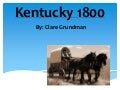 Kentucky 1800 presentation