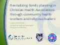 CCIH 2012 Conference, Breakout 3, Lauren VanEnk, It Takes a Village: Engaging the Christian Community in Family Planning Success, Revitalizing Family Planning in CHAs