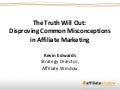 The Truth Will Out: Disproving Common Misconceptions In Affiliate Marketing