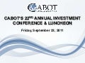2011 Cabot Investor Conference - Keynote Speaker