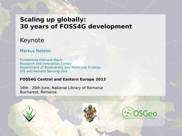 Scaling up globally: 30 years of FOSS4G development. Keynote at FOSS4G-CEE 2013, Romania