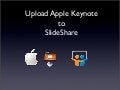 Upload Keynote to SlideShare