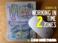 WORKING IN 2 TIME ZONES