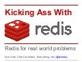 Kicking ass with redis