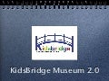 Kidsbridge Museum