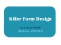 Killer form design