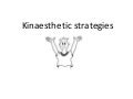 Kinaesthetic Strategies