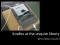 Kindles at The Unquiet Library