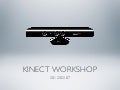Kinect Workshop Part 1/2
