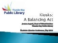 Kiosks:  A Balancing Act
