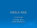 Kisele kise   ivaz, savić, marinković