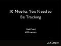 GROWtalks - 10 Metrics You Need to be Tracking - Neil Patel KISSmetrics