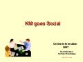 Online Information 2007: KM goes Social