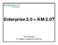 Knowledge Management 2.0 - Enterprise 2.0
