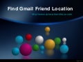 Find Gmail Friend Location