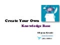 How to Create Your Own Knowledge Base