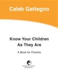 Know Your Children As They Are by Caleb Gattegno
