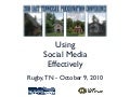 East Tennessee Preservation Conference 2010 - Using Social Media Effectively