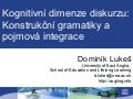 Kognitivní dimenze diskurzu: Konstrukční gramatiky a pojmová integrace