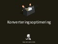 Konverteringsoptimering pres-maj2013