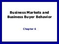 Business Markets and Business Buyer Behavior
