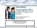 Information Consumption 2010: Portable, Participatory and Personal