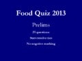 Kqa food quiz 2013 prelims