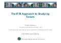 The IFRI approach to studying tenure