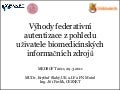Výhody federativní autentizace z pohledu uživatele biomedicínských informačních zdroj