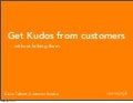 Get Kudos from customers (without bribing them)