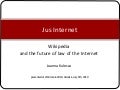 Jus Internet; Wikipedia and the future of law of the Internet 