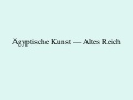 Ägyptische Kunst des Alten Reiches I