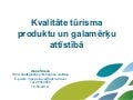 Kvalitāte tūrisma produktu un galamērķu attīstībā