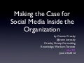 Making the Case for Social Media Inside the Organization