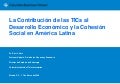 La Contribución de las TICs al Desarrollo Económico y la Cohesión Social en América Latina