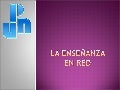La Enseñanza En Red UPN