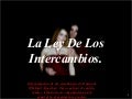 La Ley de los Intercambios