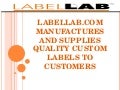 LabelLab.com Manufactures And Supplies Quality Custom Labels To Customers
